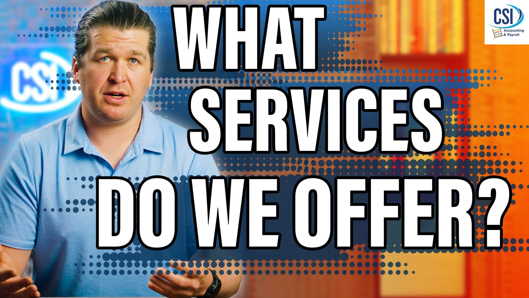 What Services Does CSI Provide